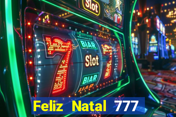 Feliz Natal 777 plataforma login